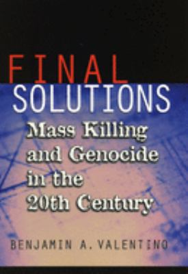 Final solutions : mass killing and genocide in the twentieth century