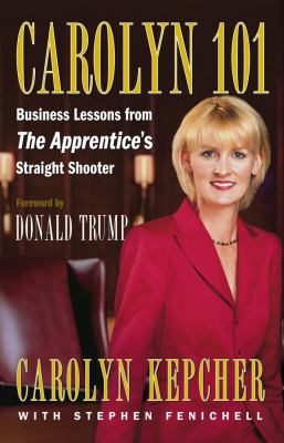 Carolyn 101 : business lessons from the Apprentice's straight shooter