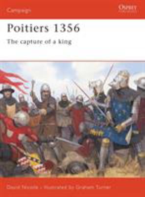 Poitiers 1356 : the capture of a king