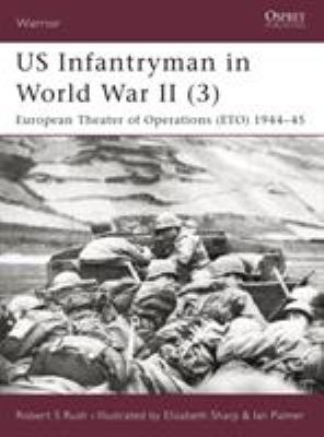 US infantryman in World War II. 3, European Theater of Operations, 1944-45 /
