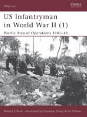 US infantryman in World War II. 1, Pacific Area of Operations, 1941-45 /
