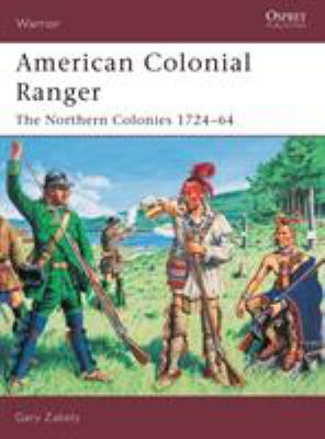 American Colonial Ranger : the northern colonies 1724-65