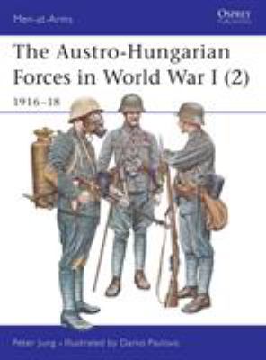 The Austro-Hungarian forces in World War I. 2, 1916-18 /