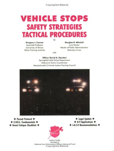 Vehicle stops : safety strategies, tactical procedures