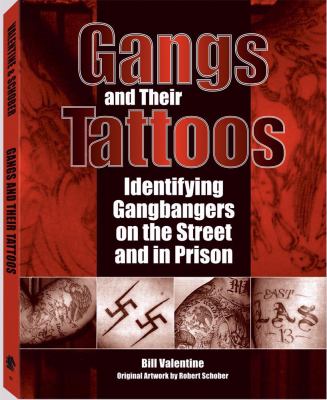 Gangs and their tattoos : identifying gangbangers on the street and in prison