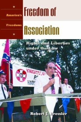 Freedom of association : rights and liberties under the law