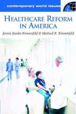 Healthcare reform in America : a reference handbook