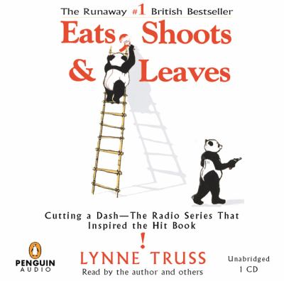 Eats, shoots & leaves : cutting a dash - the radio series that inspired the hit book