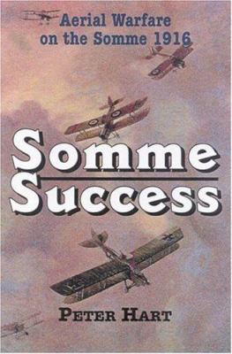 Somme success : the Royal Flying Corps and the Battle of the Somme, 1916