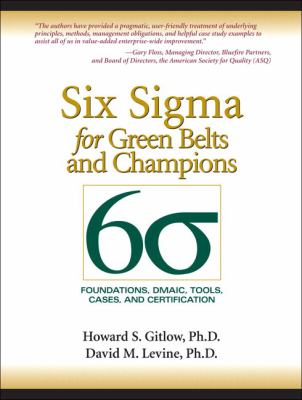 Six Sigma for green belts and champions : foundations, DMAIC, tools, cases, and certification