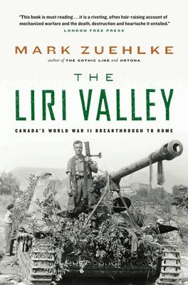 The Liri Valley : Canada's World War II breakthrough to Rome