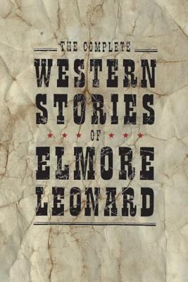 The complete Western stories of Elmore Leonard.