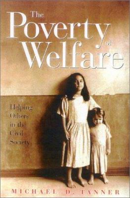 The poverty of welfare : helping others in civil society