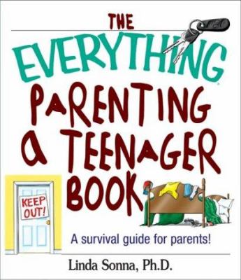 The everything parenting a teenager book