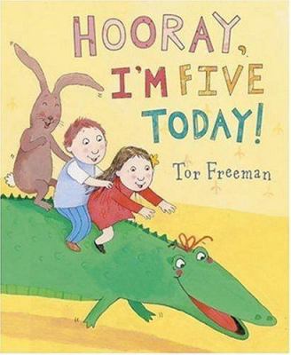 Hooray!, I'm five today!