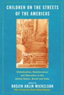 Children on the streets of the Americas : homelessness, education, and globalization in the United States, Brazil, and Cuba