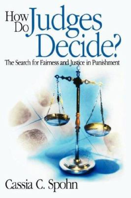 How do judges decide? : the search for fairness and justice in punishment