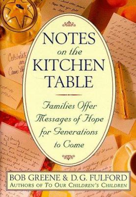 Notes on the kitchen table : families offer messages of hope for generations to come