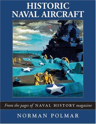 Historic naval aircraft : from the pages of Naval history magazine