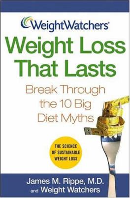 Weight loss that lasts : break through the 10 big diet myths