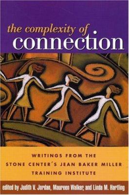 The complexity of connection : writings from the Stone Center's Jean Baker Miller Training Institute