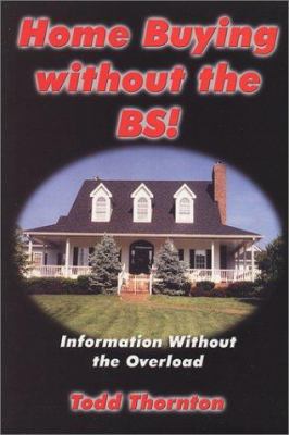 Home buying without the BS! : information without the overload