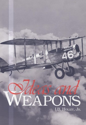 Ideas and weapons : exploitation of the aerial weapon by the United States during World War I : a study in the relationship of technological advance, military doctrine, and the development of weapons