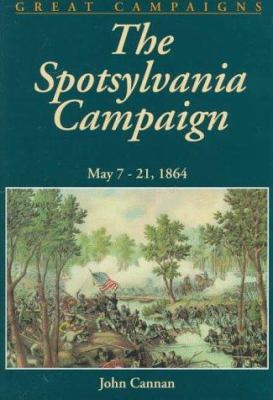 The Spotsylvania campaign : May 7-21, 1864