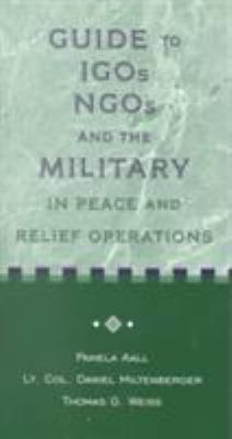 Guide to IGOs, NGOs, and the military in peace and relief operations