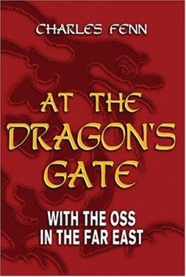 At the dragon's gate : with the OSS in the Far East