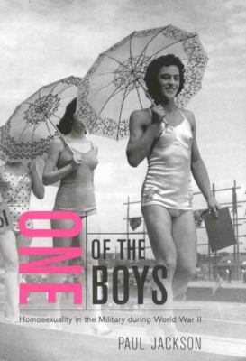 One of the boys : homosexuality in the military during World War II