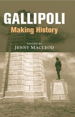Gallipoli : making history