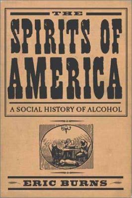 The spirits of America : a social history of alcohol