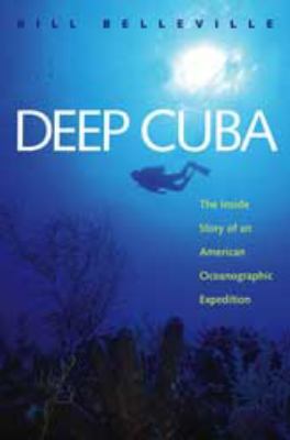 Deep Cuba : the inside story of an American oceanographic expedition