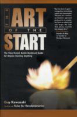 The art of the start : the time-tested, battle-hardened guide for anyone starting anything