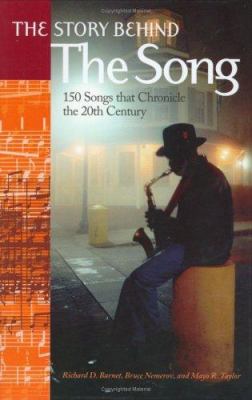 The story behind the song : 150 songs that chronicle the 20th century