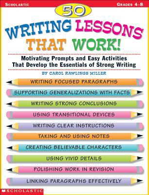 50 writing lessons that work: motivating prompts and easy activities that develop the essentials of strong writing