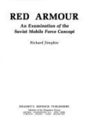 Red armour : an examination of the Soviet mobile force concept