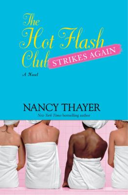 The Hot Flash Club strikes again : a novel