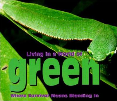 Living in a world of green : where survival means blending in