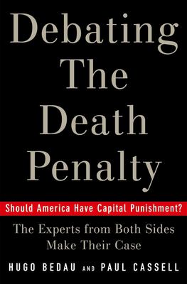 Debating the death penalty : should America have capital punishment? : the experts on both sides make their best case