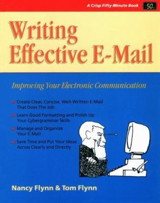 Writing effective e-mail : improving your electronic communication