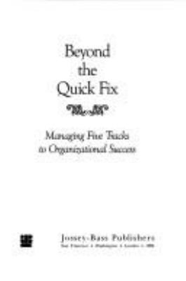 Beyond the quick fix : managing the five tracks to organizational success