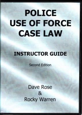 Police use-of-force case law - second edition : instructor guide