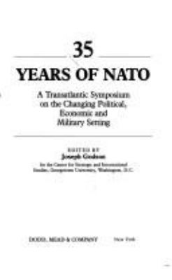 35 years of NATO : a transatlantic symposium on the changing political, economic, and military setting
