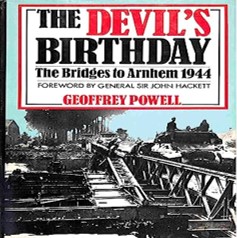 The Devil's birthday : the bridges to Arnhem, 1944