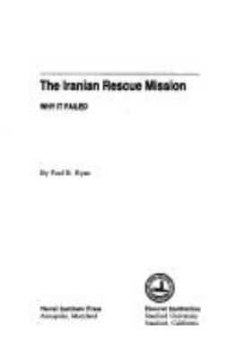 The Iranian rescue mission : why it failed