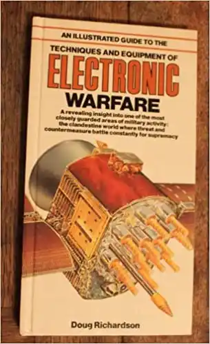 An Illustrated Guide to the Techniques and Equipment of Electronic Warfare