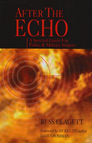 After the echo : a survival guide for police & military snipers