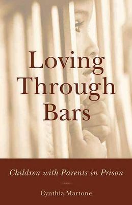 Loving through bars : children with parents in prison